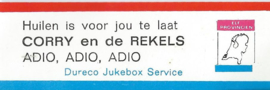 CORRY EN DE REKELS – HUILEN IS VOOR JOU TE LAAT – adio adio adio – 1970 (♪)