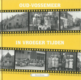 OUD-VOSSEMEER IN VROEGER TIJDEN – Kees de Koning - 1997