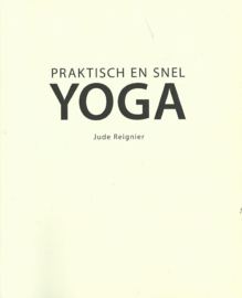 PRAKTISCH EN SNEL YOGA – Jude Reignier - 2009