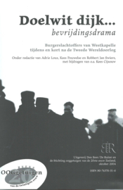 Doelwit dijk . . . bevrijdingsdrama - Adrie Louws e.a. - 2004