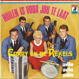 CORRY EN DE REKELS – HUILEN IS VOOR JOU TE LAAT – adio adio adio – 1970 (♪)