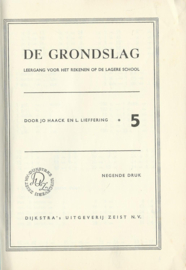 de grondslag – LEERGANG VOOR HET REKENEN OP DE LAGERE SCHOOL 5 – JO HAACK EN L. LIEFFERING