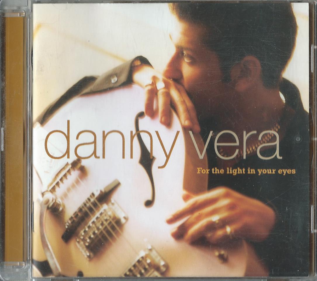 CD – danny vera – For the light in your eyes - 2002
