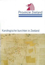 Karolingische burchten in Zeeland – R.M. van Heeringen en M.P. de Bruin - 1993