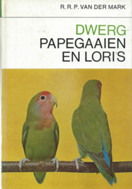 Dwergpapegaaien en lori’s – R.R.P. van der Mark - 1965