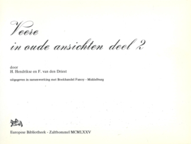 Veere in oude ansichten deel 2 - H. Hendrikse en F. van den Driest - 1975