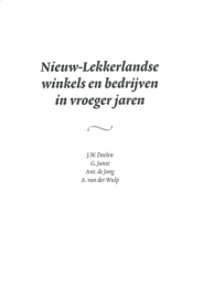 Nieuw-Lekkerlandse winkels en bedrijven in vroeger jaren – J.W. Deelen, G. Janse, Ant. De Jong, A. van der Wulp - 2006