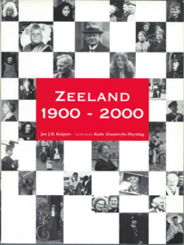 ZEELAND 1900 – 2000 - Jan J.B. Kuipers (tekst) / Katie Zonnevylle-Heyning (beeldredactie) - 1999