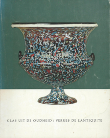 GLAS UIT DE OUDHEID – VERRES DE L’ANTIQUE – W.C. BRAAT - 1962
