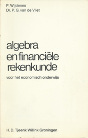 algebra en financiële rekenkunde – P. Wijdenes, Dr. P.G. van de Vliet - 1975