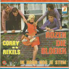 CORRY EN DE REKELS – ROZEN DIE BLOEIEN – IK HOOR NOG JE STEM - 1971 (♪)