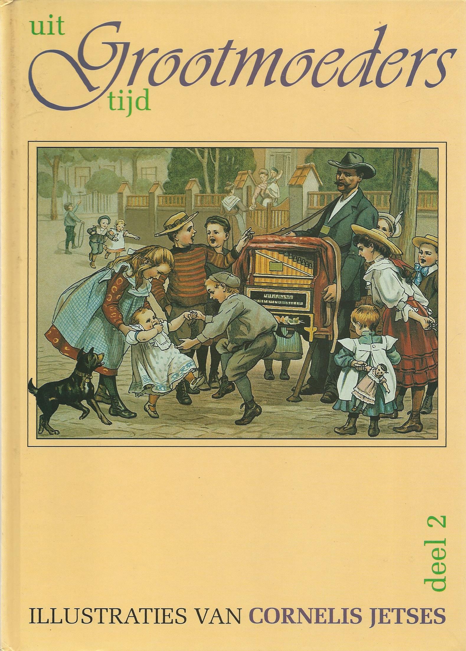 Uit Grootmoeders tijd – deel 2 - Illustraties van Cornelis Jetses – met CD - 1998