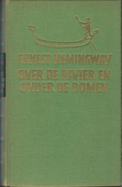 Over de rivier en onder de bomen – Ernest Hemingway - 1966