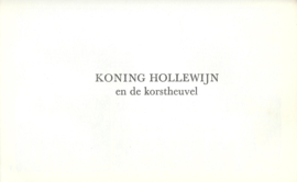 KONING HOLLEWIJN ZOEKT EEN IEMAND / – EN DE KORSTHEUVEL – Marten Toonder – 1973