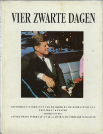 VIER ZWARTE DAGEN – HISTORICH OVERZICHT VAN DE DOOD EN DE BEGRAFENIS VAN PRESIDENT KENNEDY - 1964