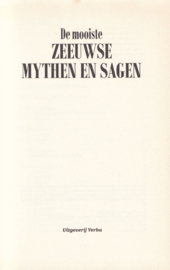 De mooiste ZEEUWSE MYTHEN EN SAGEN – Marco Evenhuis (bew.) - 2001