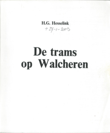 De trams op Walcheren - Zeelandreeks 8 - H.G. Hesselink - 1981