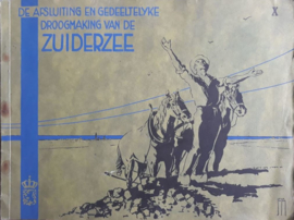 DE AFSLUITING EN GEDEELTELYKE DROOGMAKING VAN DE ZUIDERZEE – 1OE ALBUM -  1939