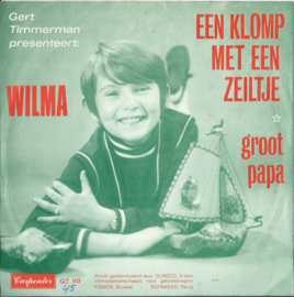 WILMA – EEN KLOMP MET EEN ZEILTJE – groot papa - 1969 (♪)