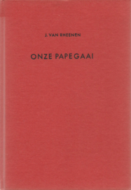 ONZE PAPEGAAI – JAN VAN RHEENEN - 1966