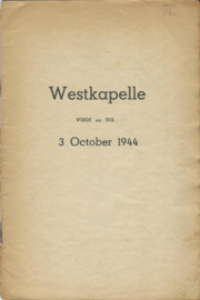 Westkapelle - VOOR EN NA 3 OCTOBER 1944 - J. Ligthart-Schenk - 1946