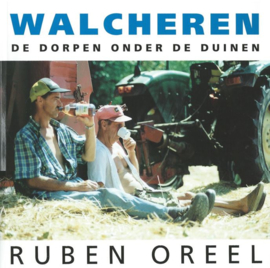 WALCHEREN - DE DORPEN ONDER DE DUINEN – RUBEN OREEL – 2001