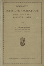 BEKNOPTE BIJBELSCHE ARCHEOLOGIE – P.G.GROENEN - 1927