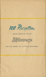 100 Recepten speciaal geschreven voor de Mixoup door een meester van de Franse gastronomie – jaren ‘50