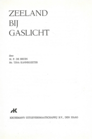 ZEELAND BIJ GASLICHT – M.P. DE BRUIN, Mr. TINA KANNEGIETER - 1974