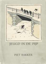 JEUGD IN DE PIJP – Vrijmoedige Herinneringen – PIET BAKKER - 1946