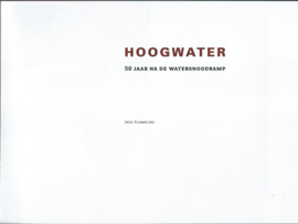 HOOGWATER - 50 JAAR NA DE WATERSNOOD- RAMP - Dr. Inez Flameling - 2003 - 1