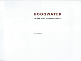 HOOGWATER - 50 JAAR NA DE WATERSNOOD- RAMP - Dr. Inez Flameling - 2003 - 2