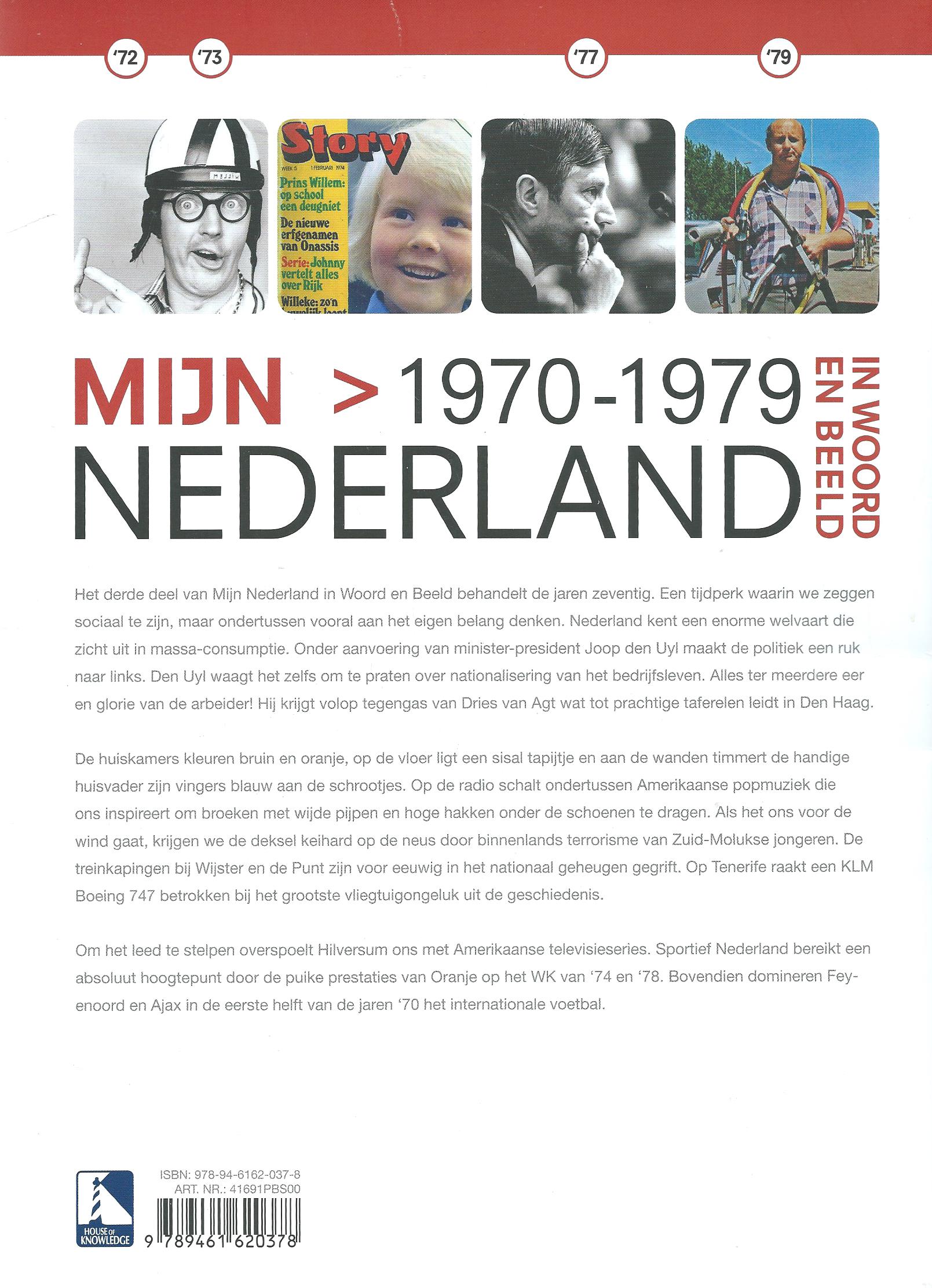 MIJN NEDERLAND IN WOORD EN BEELD – DEEL 3 - > 1970-1979 – 2011