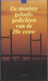 De mooiste geloofsgedichten van de 20e eeuw – Verzameld door Spike van der Land - 1999