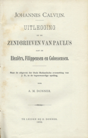 JOHANNES CALVIJN – UITLEGGING OP DE ZENDBRIEVEN – A.M. DONNER – 1890-1892