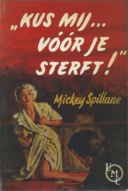 “KUS MIJ… VOOR JE STERFT!” – MICKEY SPILLANE - 1960