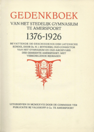 GEDENKBOEK VAN HET STEDELIJK GYMNASIUM TE AMERSFOORT 1376-1926 - Dr. H.J. Reynders - 1928