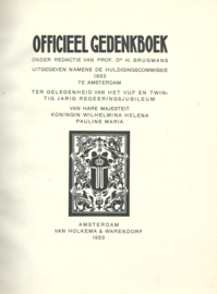 OFFICIEEL GEDENKBOEK – 25-JARIG REGEERINGSJUBILEUM KONINGIN WILHELMINA - PROF DR. H. BRUGMANS - 1923