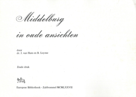 Middelburg in oude ansichten - dr. J. van Ham en B. Leynse - 1977