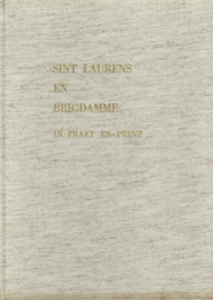 SINT LAURENS EN BRIGDAMME IN PRAAT EN PRENT – H. van Langevelde en W.A. Verbeek - 1974