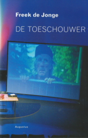 DE TOESCHOUWER – Freek de Jonge – 2006
