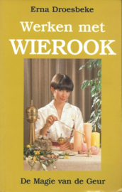 Werken met WIEROOK – De Magie van de Geur – Erna Droesbeke - 1992