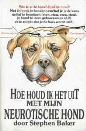 HOE HOUD IK HET UIT MET MIJN NEUROTISCHE HOND – Stephen Baker - 1988