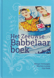 Het Zeeuwse Babbelaar boek – Margot Verhaagen, Martien Luteijn, Gijs Haak - 2018