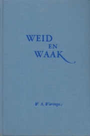 WEID EN WAAK – W.A. Wiersinga - 1952