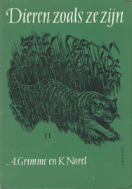 DIEREN ZOALS ZE ZIJN II – A. GRIMME EN K. NOREL - 1961