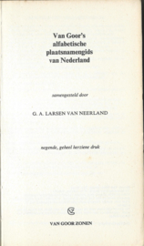 Van Goor’s alfabetische plaatsnamengids van Nederland – G.A. LARSEN VAN NEERLAND - 1971