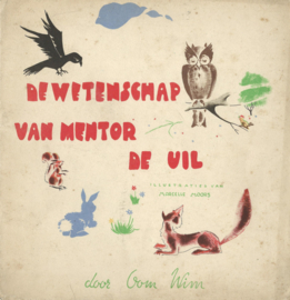 DE WETENSCHAP VAN MENTOR DE UIL door Oom Wim - 1947