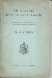 DE WORTEL IN DE DORRE AARDE – Dr. A. KUYPER - 1916