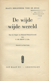DE WIJDE, WIJDE WERELD – P. DE ZEEUW JGZN - 1955